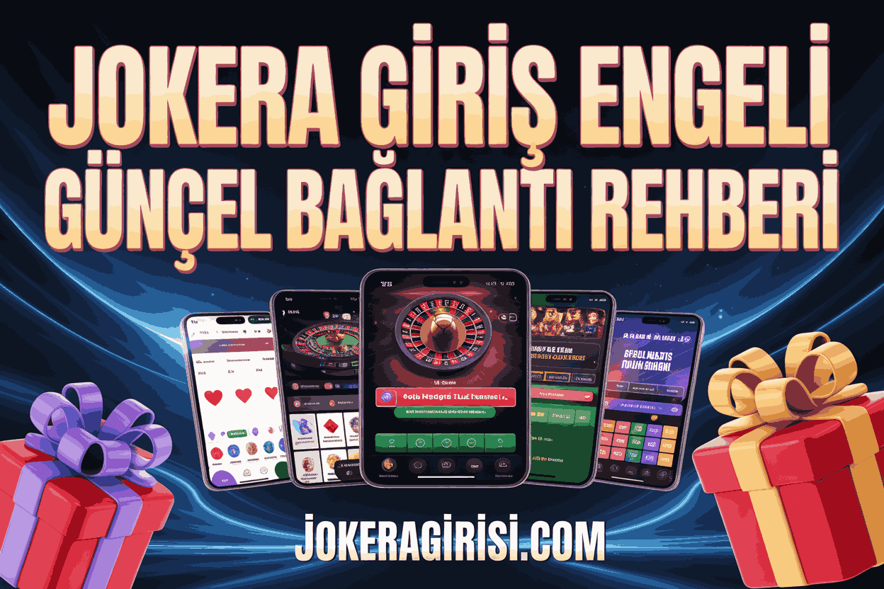Jokera Giriş Engeli Güncel Bağlantı Rehberi