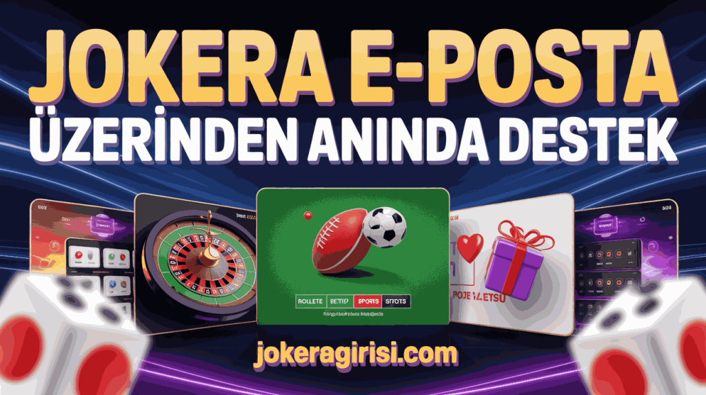 jokera e-posta uzerinden aninda destek