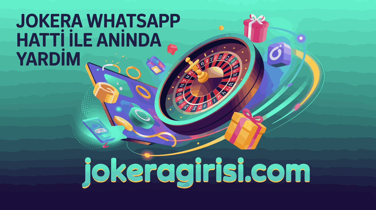Jokera Whatsapp Hattı ile Anında Yardım