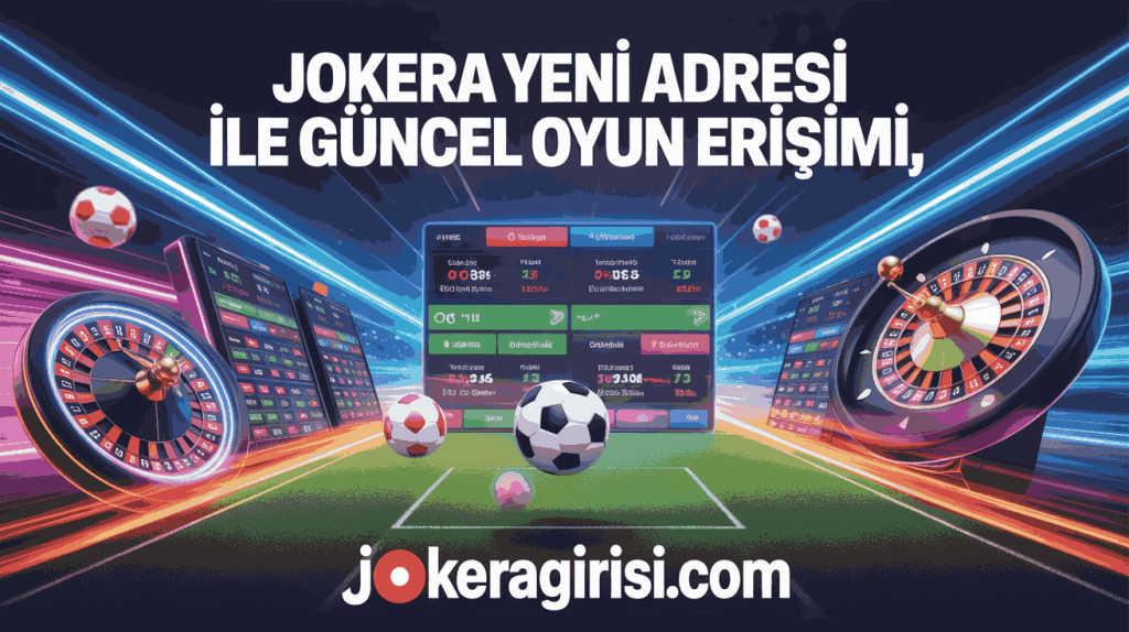 jokera yeni adresi ile guncel oyun erisimi