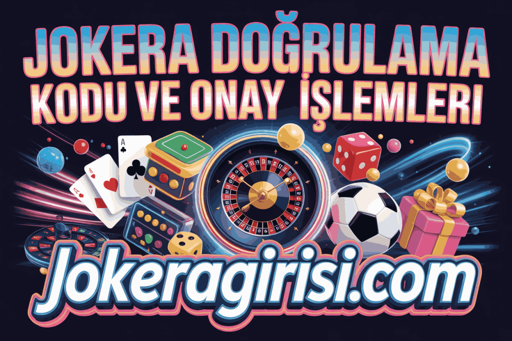 jokera dogrulama kodu ve onay islemleri