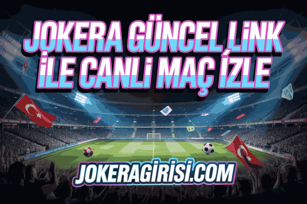 jokera guncel link ile canli mac izle