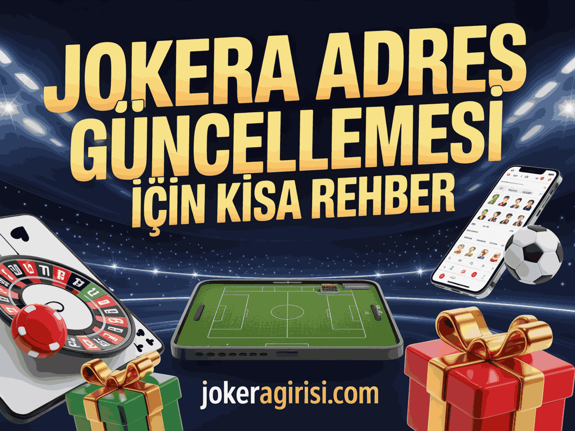 Jokera Adres Güncellemesi İçin Kısa Rehber