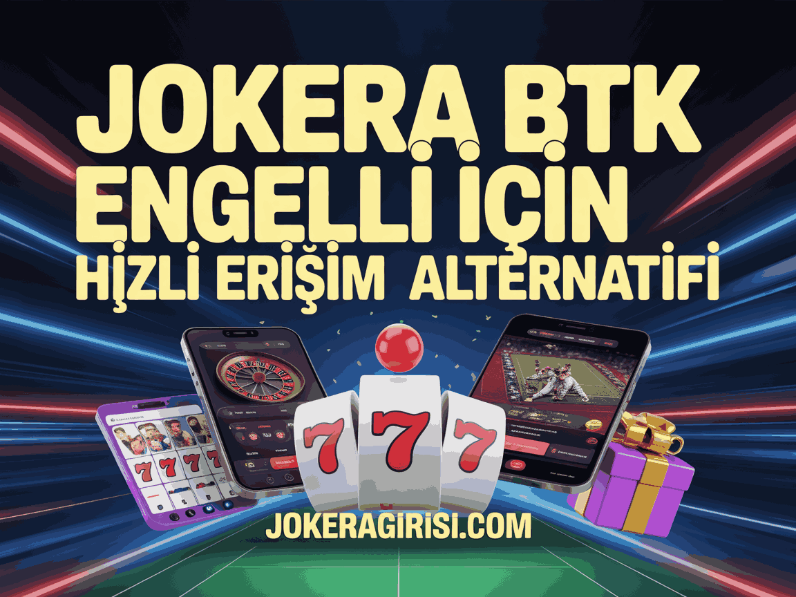Jokera BTK Engeli İçin Hızlı Erişim Alternatifi