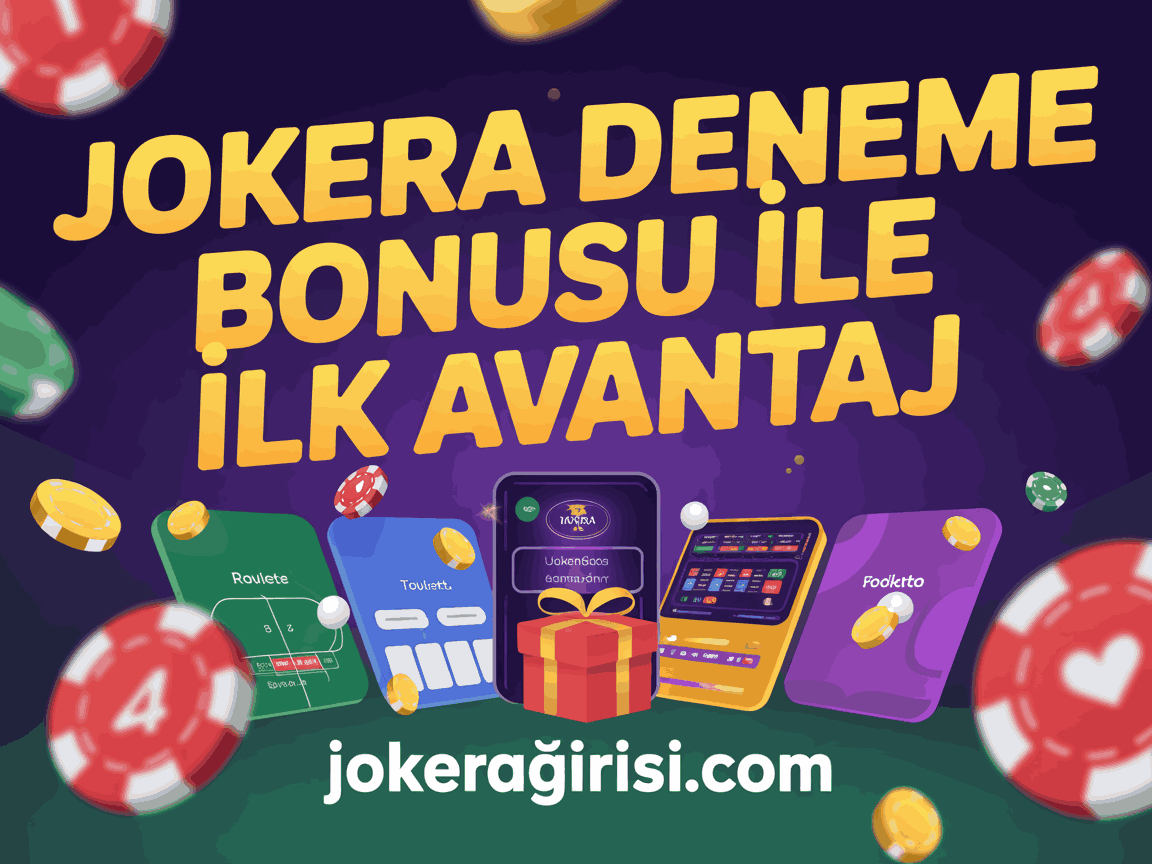 Jokera Deneme Bonusu İle İlk Avantaj