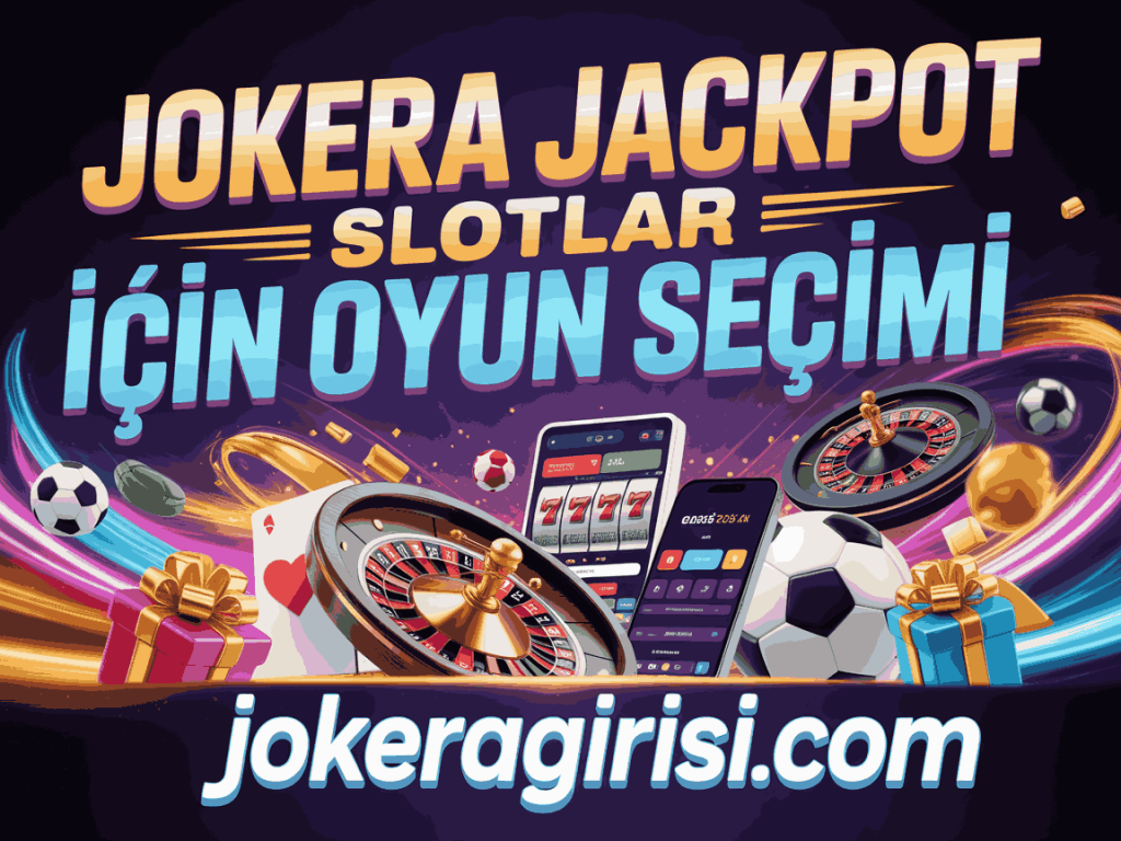 jokera jackpot slotlar icin oyun secimi