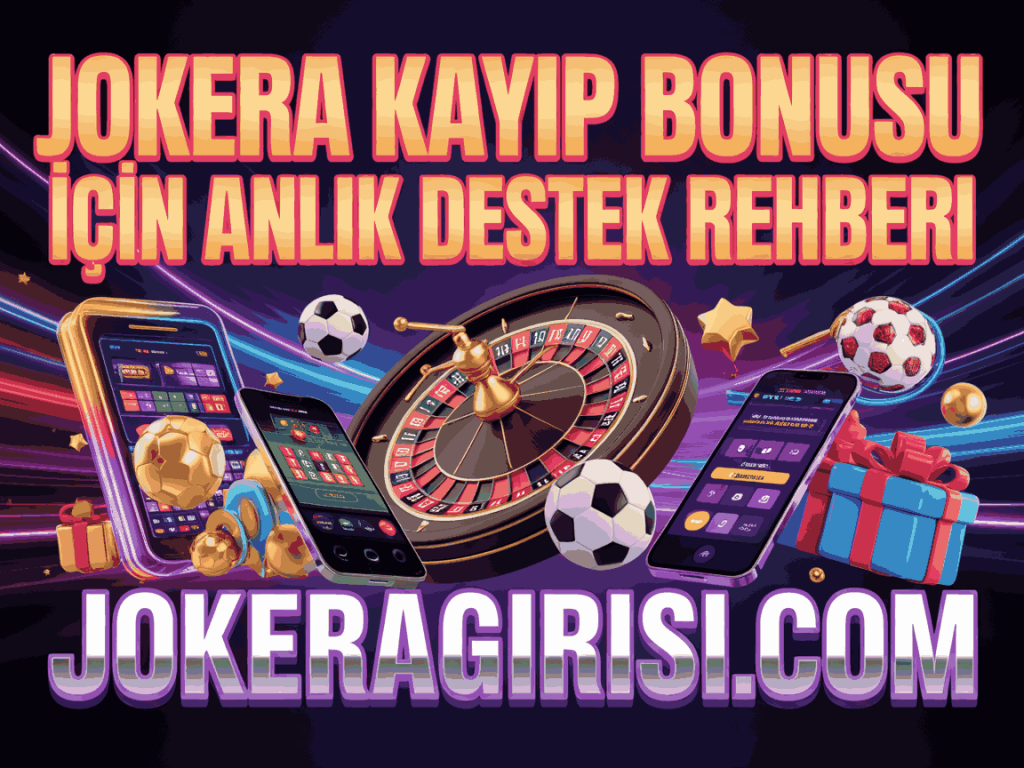 jokera kayip bonusu icin anlik destek rehberi