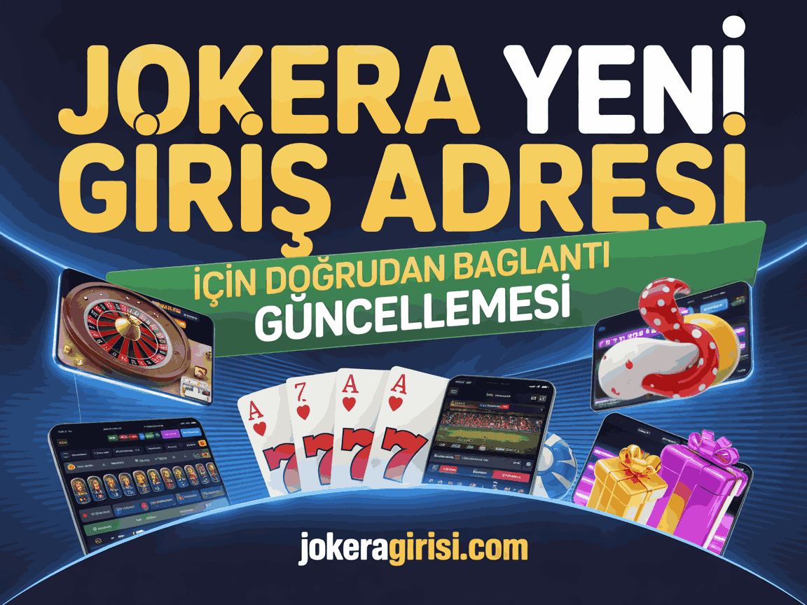 Jokera Yeni Giriş Adresi İçin Doğrudan Bağlantı Güncellemesi