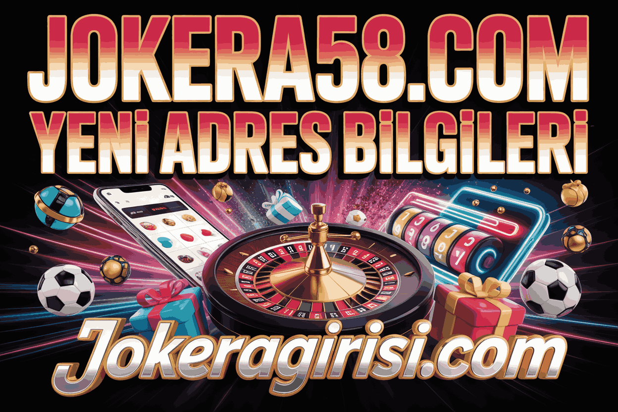 Jokera58.com Yeni Adres Bilgileri