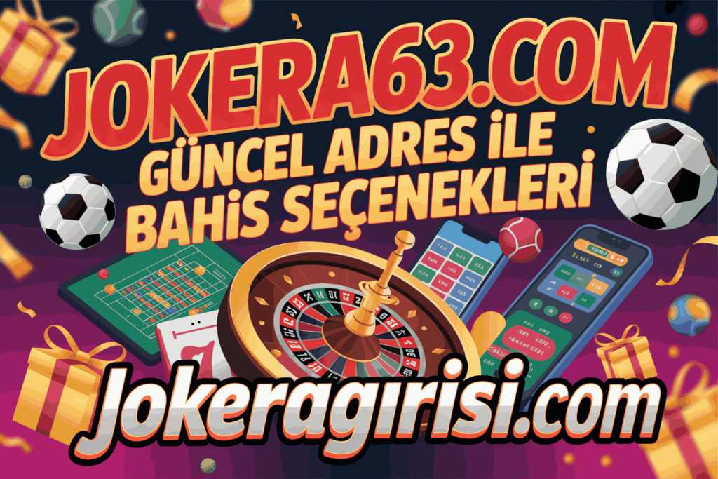 jokera63.com guncel adres ile bahis secenekleri