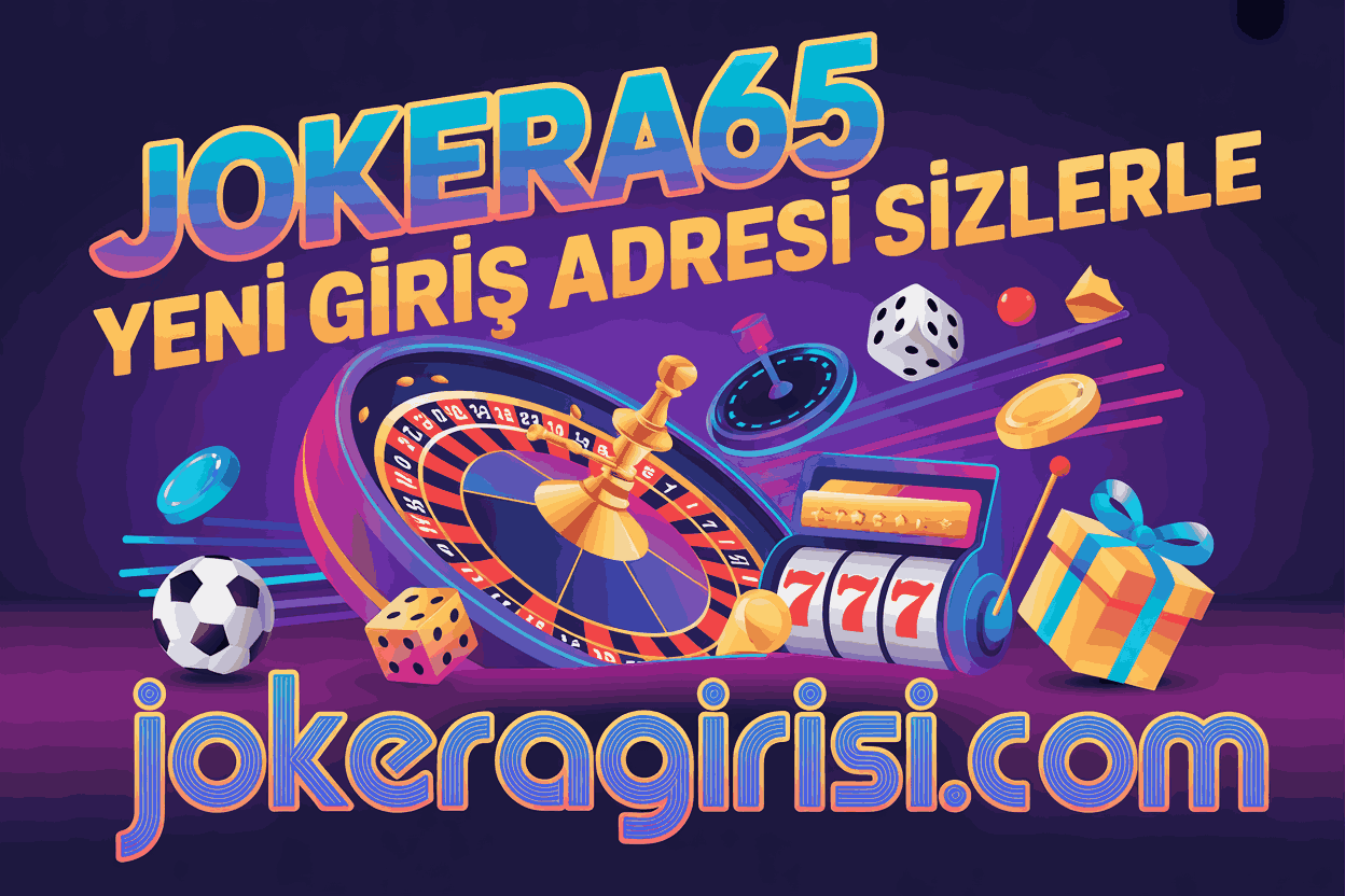 Jokera65 Yeni Giriş Adresi Sizlerle