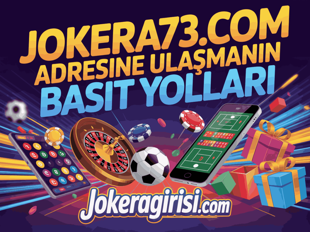 jokera73.com adresine ulasmanin basit yollari