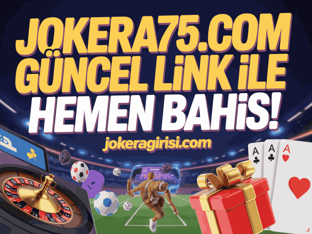 jokera75.com guncel link ile hemen bahis!