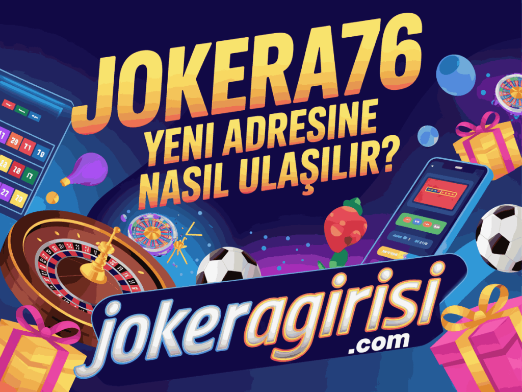 jokera76 yeni adresine nasil ulasilir