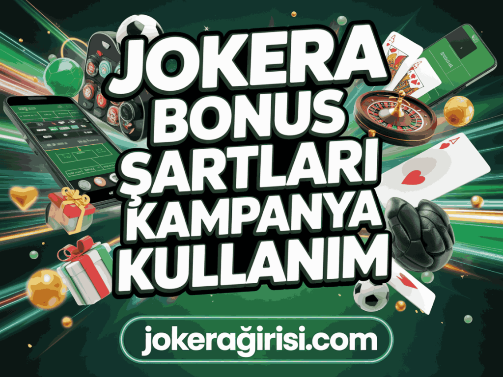 jokera bonus sartlari kampanya kullanim