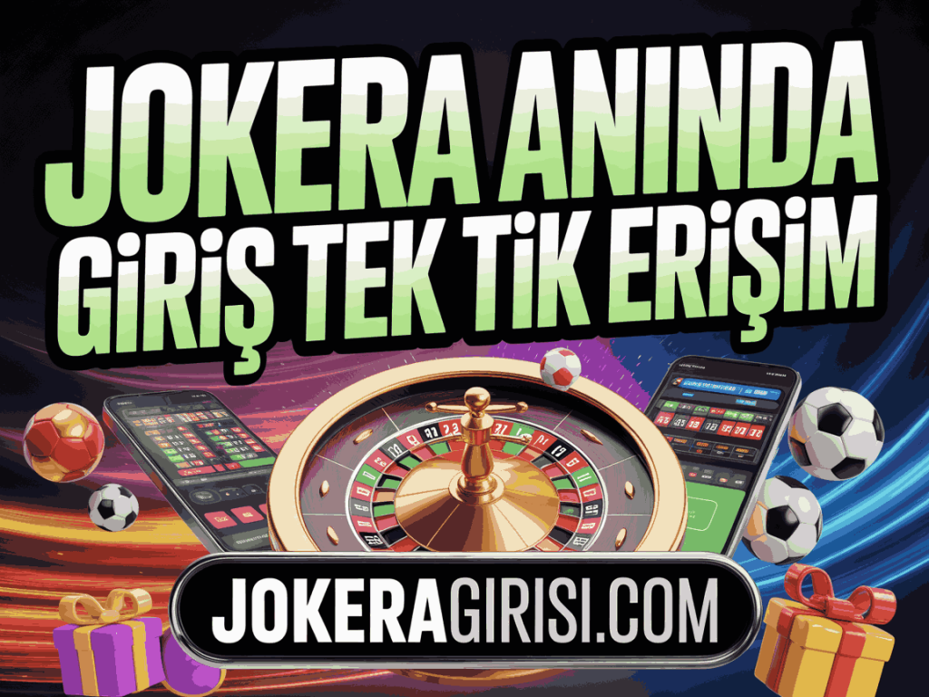 jokera aninda giris tek tik erisim