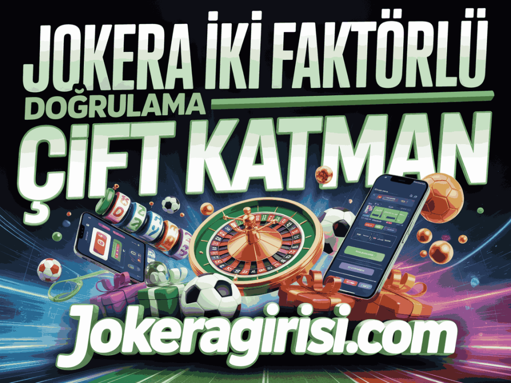 jokera iki faktorlu dogrulama cift katman